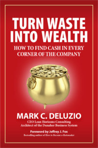 Turn Waste into Wealth: How to Find Cash in Every Corner of the Company Book Cover